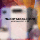 Made By Google Event Aug 20