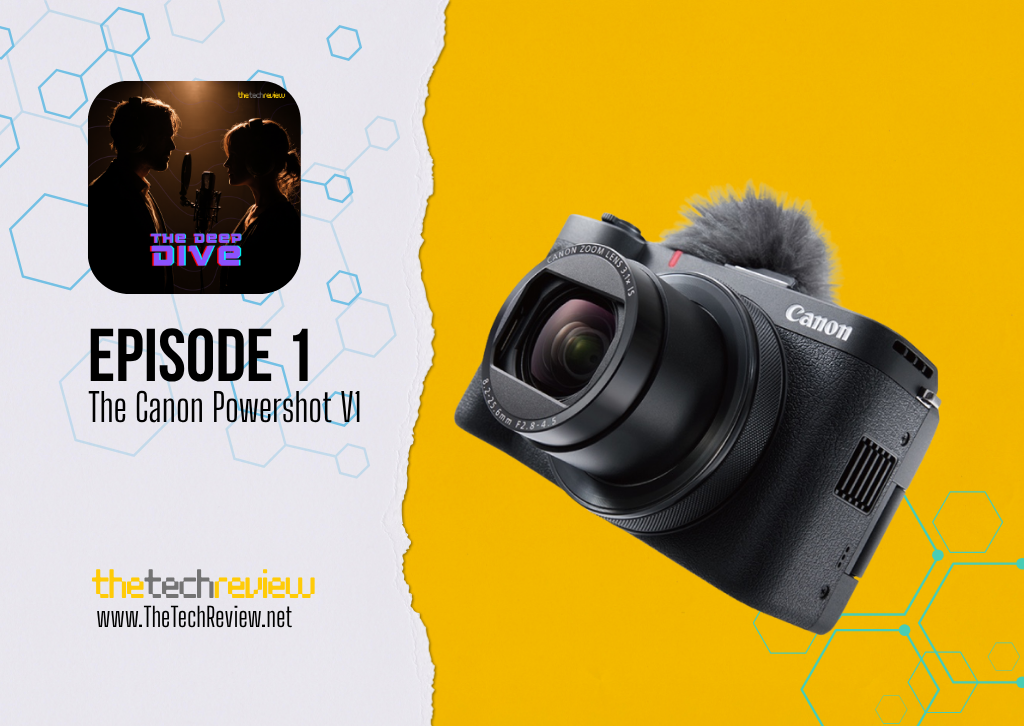 Episode 1 - The Deep Dive Podcast - The Canon Powershot V1 65 The Deep Dive Podcast Episode 1 - The Canon Powershot VI