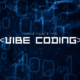 What is Vibe Coding