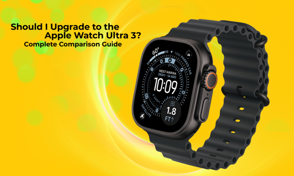Should I Upgrade to the Apple Watch Ultra 3? Complete Comparison Guide